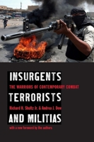 Insurgents, Terrorists, And Militias: The Warriors of Contemporary Combat 0231129823 Book Cover