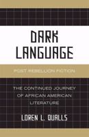 Dark Language: Post Rebellion Fiction 0761843124 Book Cover