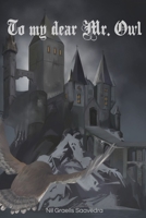 To my dear Mr. Owl B0H4MHTM52 Book Cover