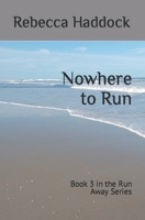 Nowhere to Run: Book 3 in the Run Away Series B09G9RSKSY Book Cover