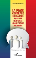 La place centrale du français dans les héritages linguistiques du wolof 2296999026 Book Cover