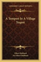 A Tempest In A Village Teapot 1425341918 Book Cover