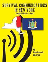 Survival Communications in New York: Capital District - East 1479151734 Book Cover
