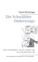 Die Schwälbler - Onderweags: Neue Geschichten von der Achalm und der Schwäbischen Alb 3753421332 Book Cover