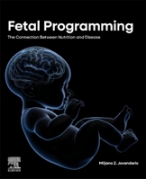 Fetal Programming: The Connection between Nutrition and Disease 0443339317 Book Cover