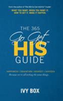 The 365 Go Get His Guide: What You Want, When You Want It, How to Get It, Make It Happen 0999778528 Book Cover