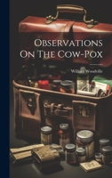 Observations on the Cow-Pox 1020113359 Book Cover