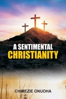 A Sentimental Christianity B09FS5C813 Book Cover