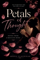 Petals of Thought, Notes From a Restless Mind B0H21HQN9P Book Cover
