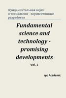 Fundamental Science and Technology - Promising Developments. Vol 1.: Proceedings of the Conference. Moscow, 22-23.05.2013 1490352309 Book Cover