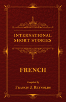 International Short Stories - French 1473332516 Book Cover