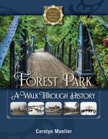 Forest Park: A Walk Through History 1681062216 Book Cover