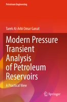 Modern Pressure Transient Analysis of Petroleum Reservoirs: A Practical View 3031288912 Book Cover