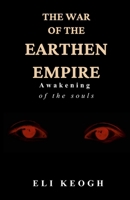 The War of the Earthen Empire: Awakening of the Souls 1764452208 Book Cover