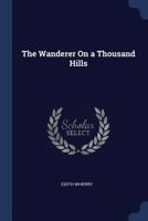 The Wanderer on a Thousand Hills 1376493306 Book Cover