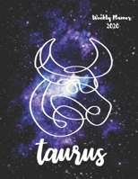 Taurus: Weekly Planner 2020 January through December Gift for your favorite Taurus Calendar Agenda Scheduler and Organizer Zodiac Sign Constellation Horoscope Edition 1672762758 Book Cover