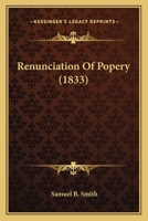 Renunciation Of Popery 1275621104 Book Cover