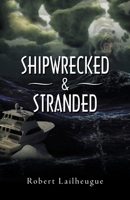 Shipwrecked & Stranded 1973683407 Book Cover