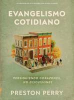 Evangelismo cotidiano - Estudio bíblico con videos: Persiguiendo corazones, no discusiones (Spanish Edition) B0DT93Z56J Book Cover