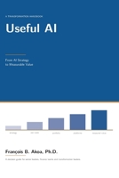 Useful AI: From AI Strategy to Measurable Value B0HBVLRN69 Book Cover