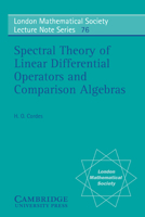 Spectral Theory of Linear Differential Operators and Comparison Algebras 0521284430 Book Cover