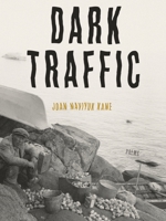 Dark Traffic: Poems 082296662X Book Cover