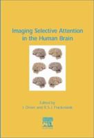 Imaging Selective Attention In The Human Brain 0444509208 Book Cover