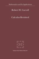 Calculus Revisited (Mathematics and Its Applications) 1402010605 Book Cover
