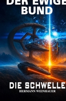 Der Ewige Bund Band 2: Die Schwelle (German Edition) 3964037710 Book Cover