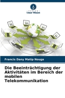 Die Beeinträchtigung der Aktivitäten im Bereich der mobilen Telekommunikation 6205892952 Book Cover