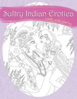 Sultry Indian Erotica: Exotic Adult Coloring 1887593608 Book Cover