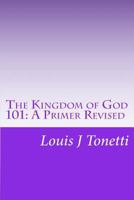 The Kingdom of God 101: A Primer 1448616328 Book Cover