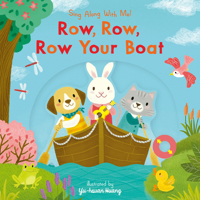 Row, Row, Row Your Boat: Sing Along with Me! 1536214841 Book Cover