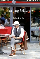 Surfing Glaciers 1304276929 Book Cover