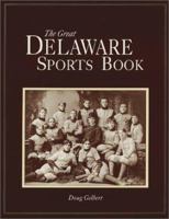The Great Delaware Sports Book 0964442701 Book Cover