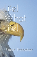 Life! What Life! B08HT9PZJP Book Cover