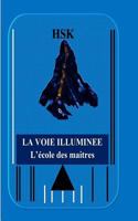 LA VOIE ILLUMINÉE: L'école des maîtres. 179647777X Book Cover