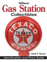 Warmans Gas Station Collectibles: Identification And Price Guide 0896891623 Book Cover