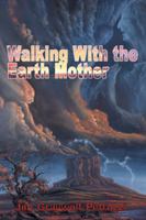 Walking With the Earth Mother 0984653244 Book Cover