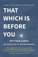 That Which is Before You: An Invitation to Enlightenment 1952073006 Book Cover