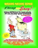 Cheap and Easy! Washing Machine Repair 1890386022 Book Cover