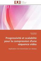 Progressivita(c) Et Scalablita(c) Pour La Compression D'Une Sa(c)Quence Vida(c)O 3841792111 Book Cover