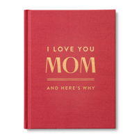 I Love You Mom: And Here's Why 195789167X Book Cover