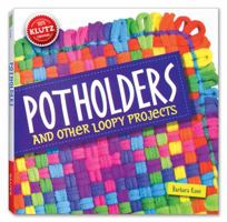 Potholders: And Other Loopy Projects (Klutz) 054544943X Book Cover