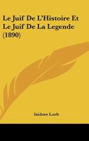 Le Juif De L'Histoire Et Le Juif De La Legende (1890) 1141131137 Book Cover