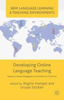 Developing Online Language Teaching: Research-Based Pedagogies and Reflective Practices 1349489514 Book Cover