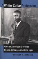 A White-Collar Profession: African American Certified Public Accountants since 1921 0807853771 Book Cover