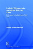 Ludwig Wittgenstein - A Cultural Point of View (Ashgate Wittgensteinian Studies) 0754660001 Book Cover