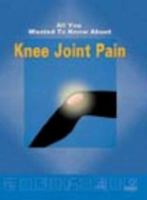 All You Wanted to Know About Knee Joint Pain 8120722299 Book Cover