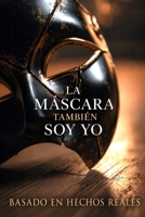 La Mácara También Soy Yo: Hasta que olvidé quién era (Diario novelado de un acompañante.) (Spanish Edition) B0H89TPX26 Book Cover